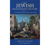 Shmuel Feiner The Jewish Eighteenth Century, Volume 2 (Tascabile)