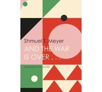 Shmuel T. Meyer And the War Is Over . . . (Copertina rigida) French List