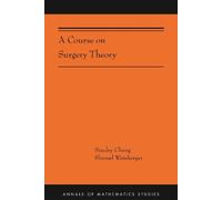 Shmuel Weinberger Stanley Chang A Course on Surgery Theory (Tascabile)