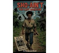 Sho-Aint The Last Assassin: The Art of Weed Fu