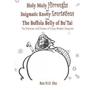 Sho K Holy Moly Hiccoughs & Enigmatic Knotty Eructations (Copertina rigida)