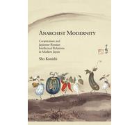 Sho Konishi Anarchist Modernity (Copertina rigida) Harvard East Asian Monographs