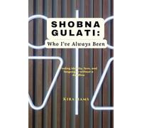 Shobna Gulati: Who I’ve Always Been: Finding identity, love, and language-without a deadline