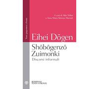 Shobogenzo Zuimonki. Discorsi informali. Testo giapponese a fronte