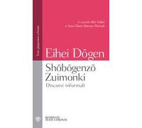 Shobogenzo Zuimonki. Discorsi informali. Testo giapponese a fronte
