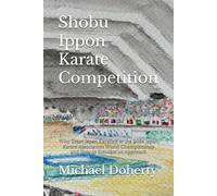 Shobu Ippon Karate Competition: Why Team Japan Excelled at the 2024 Japan Karate Association World Championship and How to Emulate its Approach