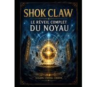 Shock Claw: Le réveil complet du noyau