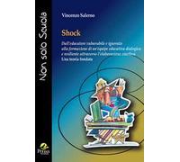 Shock. Dall'educatore vulnerabile e ignorato alla formazione di un'équipe educativa dialogica e resiliente attraverso l'elaborazione emotiva «Una teoria fondata»