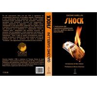 Shock. L'evoluzione del capitalismo globalizzato tra crisi, guerre e decli...