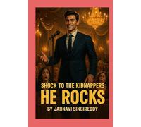 Shock to the Kidnappers : He Rocks
