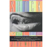 Shock Value: A Tasteful Book About Bad Taste