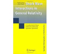 Shock Wave Interactions in General Relativity: A Locally Inertial Glimm Scheme for Spherically Symmetric Spacetimes (Springer Monographs in Mathematics)