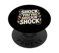 Shock You You Shockin' Shock Electri el Puns - PopSockets PopGrip Adesivo