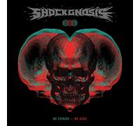 Shockgnosis - Be Chaos Be God