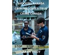 Shocking Canada Criminal Cases:True Crime Canada