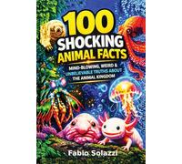 ShockingAnimalFacts Mind-Blowing: Weird & Unbelievable Truths About the Animal Kingdom, (Educational Animal Books)