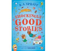 Shockingly Good Stories: Twenty Short Stories from the Bestselling Author of Friday Barnes