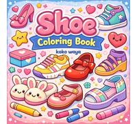 shoe coloring book: Stylish Footwear Designs for Relaxation and Creative Expression