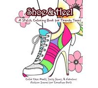 Shoe & Heel: A Stylish Coloring Book for Trendy Teens