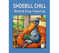 Shoebill Chill: Bold and Easy Coloring Book