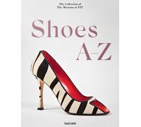 Shoes A-Z. The collection of the museum at FIT. Ediz. inglese, fr