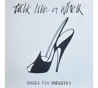 Shoes For Industry - Talk Like A Whelk