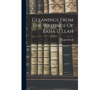 Shoghi Effendi Gleanings From The Writings Of Baha U Llah (Copertina rigida)
