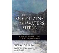 Shohaku Okumura Issho Fujita The Mountains and Waters Sutra (Tascabile)