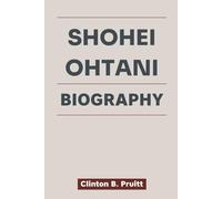 SHOHEI OHTANI BIOGRAPHY: The Quiet Warrior Who Redefined Baseball - A Journey Beyond the Spotlight