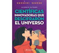 Shohin Ghose Su Espacio, Su Tiempo: Científicas Pioneras Que Descifr (Tascabile)