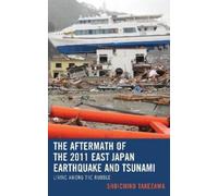 Shoichiro Takez The Aftermath of the 2011 East Japan Earthquake and (Tascabile)