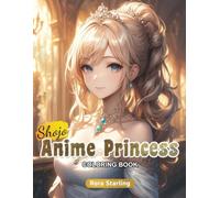 Shojo Anime Princess Coloring Book: Elegant Royalty and Magical Worlds for Coloring Enthusiasts