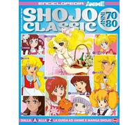 Shojo classic. Anni '70-'80. Enciclopedia anime