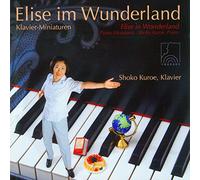 Shoko Kuroe - Elise in Wonderland - Piano Miniatures for Children