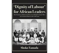 Shoko Yamada 'Dignity of Labour' for African Leaders (Tascabile)