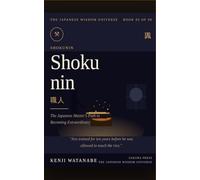 Shokunin: The Japanese Master's Path to Becoming Extraordinary