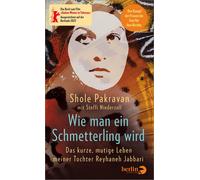 Shole Pakravan Wie man ein Schmetterling wird: Das kurze, mu (Copertina rigida)