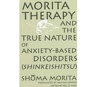 Shoma Morita Morita Therapy and the True Nature of Anxiety-Based Dis (Tascabile)