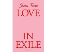 Shon Faye Love in Exile (Copertina rigida)