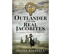 Shona Kinsella Outlander and the Real Jacobites (Copertina rigida)
