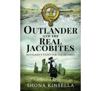 Shona Kinsella Outlander and the Real Jacobites (Tascabile)
