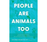 Shona Kowtecky People Are Animals Too (Tascabile)
