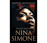 Shonda Buchanan The Lost Songs of Nina Simone (Tascabile)