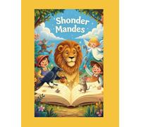 Shonder Mandes" kids story book: 50 Best Moral Stories for Kids, Every Child Should Read, Life Lessons Through Fun and Inspiring Short Stories