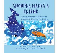 Shondra Makes a Friend: Stories and Lessons of Kindness, Growth and Gratitude for Children
