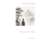 Shōnen no Tabi: The Silence is also The Path