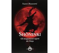 Shoninki. Gli insegnamenti segreti dei Ninja