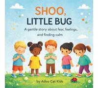Shoo, Little Bug: A Gentle Story About Fear, Feelings, and Finding Calm