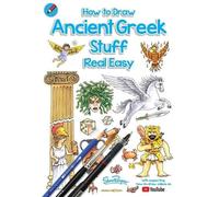 Shoo Rayner How To Draw Ancient Greek Stuff Real Easy (Tascabile)