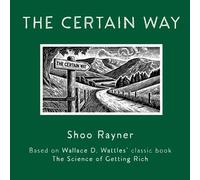 Shoo Rayner Wallace D Wattles The Certain Way (Tascabile)